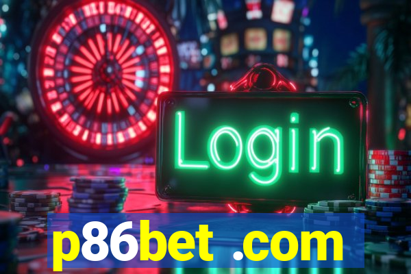 p86bet .com